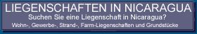 LIEGENSCHAFTEN IN NICARAGUA, Suchen Sie eine Liegenschaft in Nicaragua? Wohn-, Gewerbe-, Strand-, Farm- Liegenschaften und Grundstücke